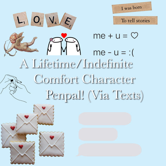 lifetime comfort character penpal! (texts)