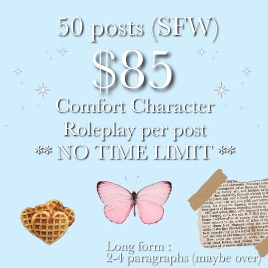 roleplay with your comfort character; 50 longform posts